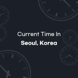 current local time in Seoul, Korea