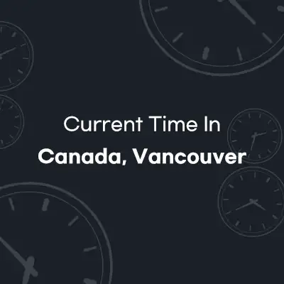 current local time in Canada, Vancouver